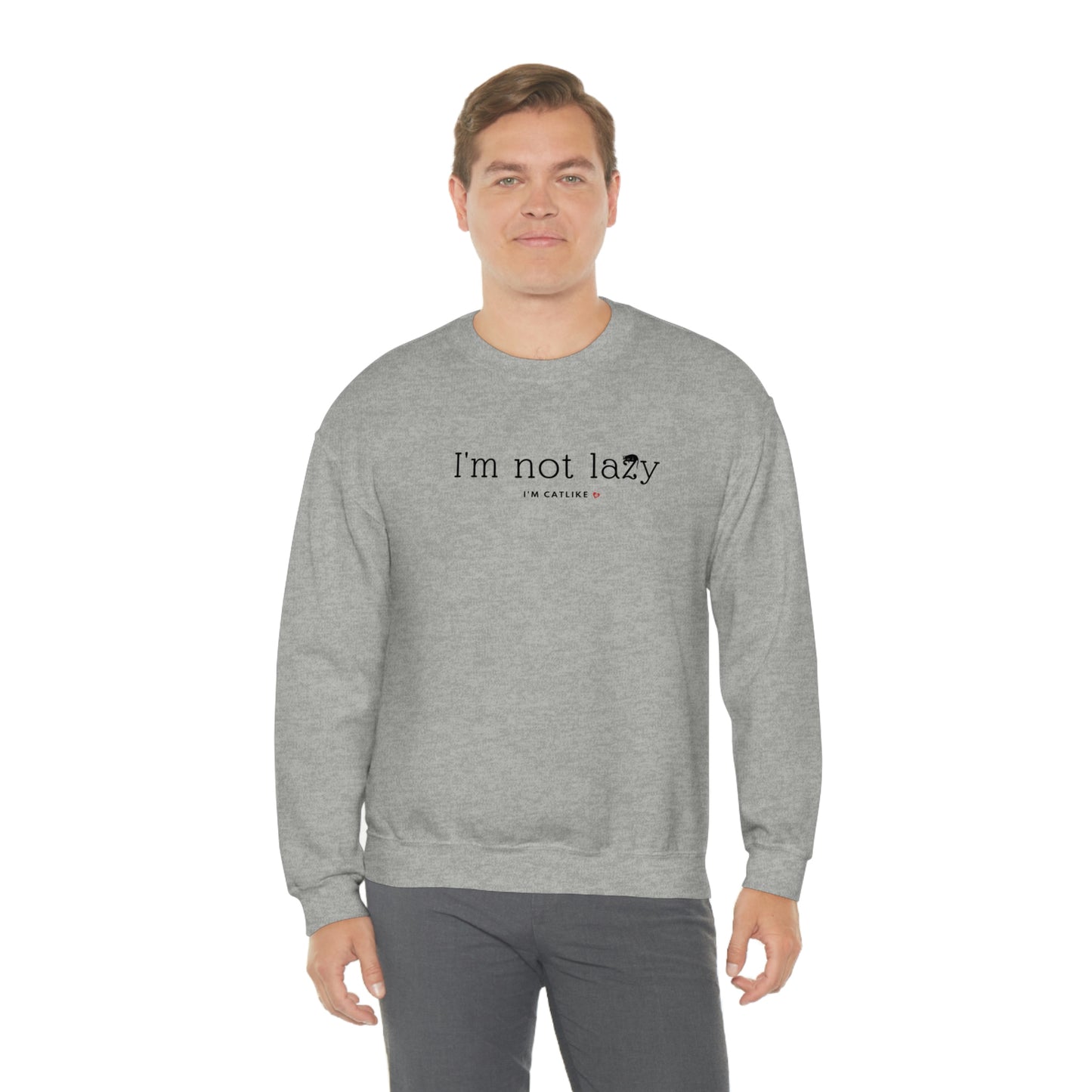 I'm Not Lazy Sweatshirt